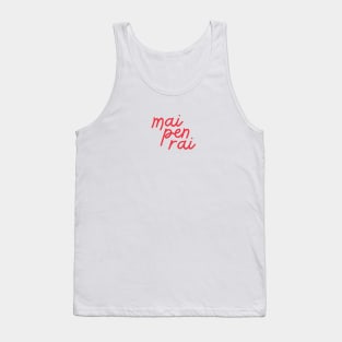 mai pen rai - Thai red - Flag color Tank Top